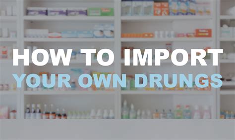 HOW TO IMPORT YOUR MEDICATION INTO THE U.S..